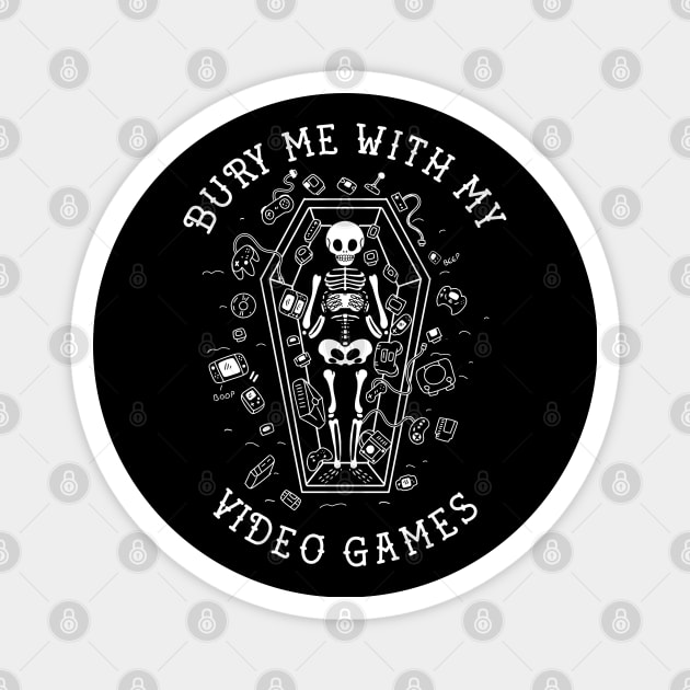 Bury me with my Video games Magnet by 8BitHobo